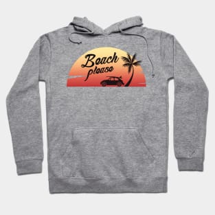 Beach Please. Funny Beach Shirt. Hoodie